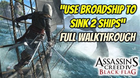 Assassins Creed Iv Black Flag Use Broadside To Sink 2 Ships