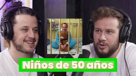 Niños de 50 años Infantilización de los adultos YouTube