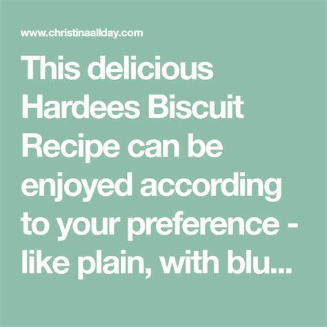 Hardees Biscuit Recipe (Copycat) • Christina All Day | Hardees biscuit recipe, Biscuit recipe ...