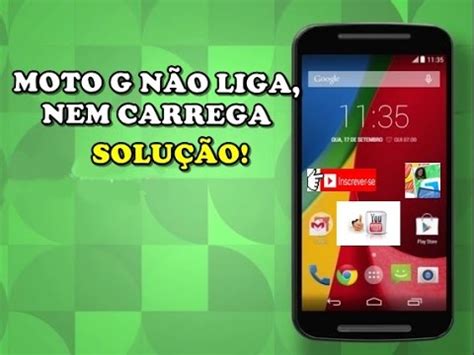 MOTO G NÃO LIGA E NEM CARREGA SOLUCIONADO YouTube