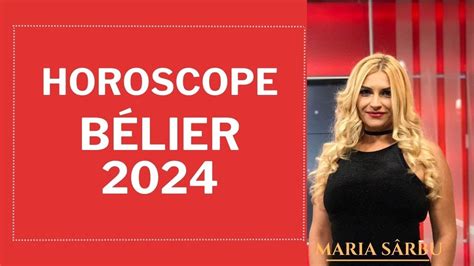 Horoscope Bélier 2024 astrologue Maria Sarbu prévisions Conseil