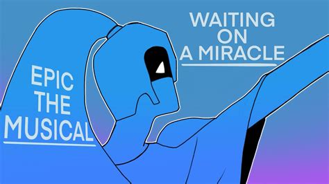 WAITING ON A MIRACLE EPIC THE MUSICAL ANIMATIC YouTube