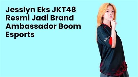 Ex Jkt Jesslyn Kini Resmi Didapuk Jadi Brand Ambassador Boom Esports