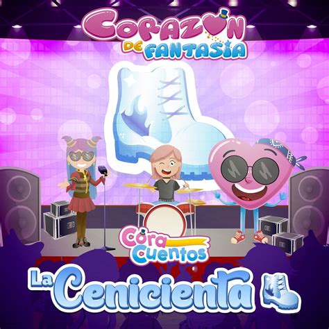 Corazón De Fantasía Y Su CoraCuento LA CENICIENTA Vibra Music