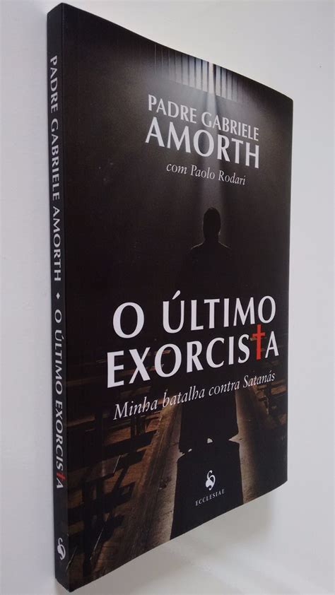 Livro O Ltimo Exorcista Padre Gabriele Amorth Paolo Rodari R