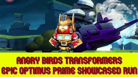 🦝angry Birds Transformers Epic Optimus Prime Showcased Run🦝 Youtube