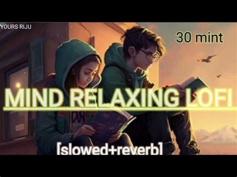 30 Mint Mind Relax Bollywood Lofi Song And Slower X Reverd Lofi