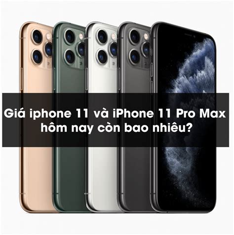 Giá Iphone 11 Và Iphone 11 Pro Max Hôm Nay Còn Bao Nhiêu