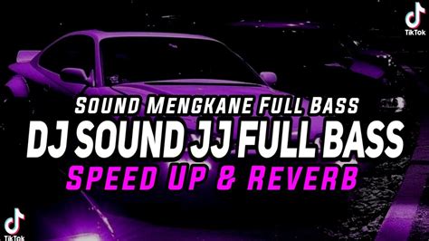 Dj Sound Jj Kane Full Bass Speed Up X Reverb 🎧 Youtube