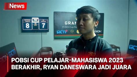 Rangkaian Pobsi CUP Pelajar Mahasiswa 2023 Berakhir Ryan Daneswara