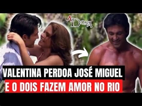 A DONA Valentina perdoa José Miguel e os dois fazem amor no rio