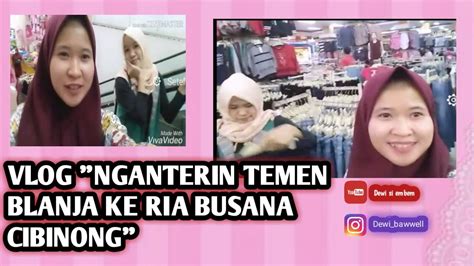 Vlog Part Nganter Temen Blanja Di Ria Busana Cibinong Youtube