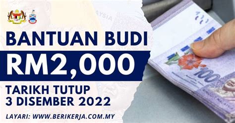 Bantuan BUDI RM2 000 One Off Tarikh Tutup 3 Disember 2022