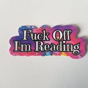 Fuck Off Im Reading Sticker Booktok Laptop Sticker Spicy Sticker