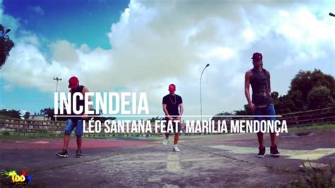 Léo Santana Incendeia Feat Marília Mendonça Coreografia Toodance