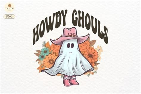 Howdy Ghouls Png Halloween Western Graphic By TRUTHkeep Creative Fabrica