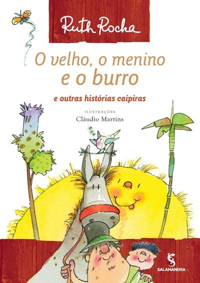 O Velho O Menino E O Burro - O velho, o menino e o burro e outras histórias caipiras - Série Conte ...