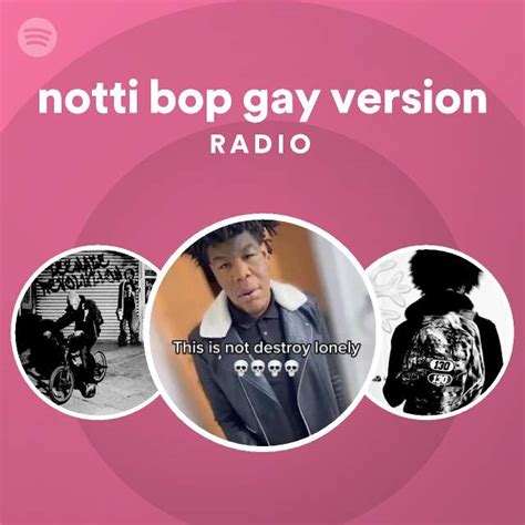 Notti Bop Gay Version Radio Playlist By Spotify Spotify