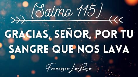 Salmo Gracias Se Or Por Tu Sangre Que Nos Lava Francesca