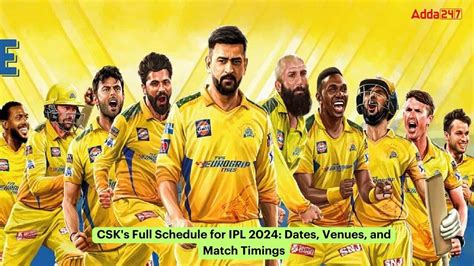 Csks Full Schedule For Ipl 2024 Dates Venues And Match Timings