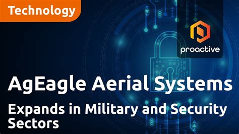 Ageagle Aerial Systems Inc Expands In Military And Security Sectors