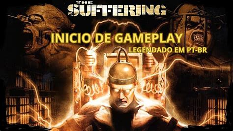 The Suffering Inicio de GamePlay PT BR relembrando um clássico do ps2