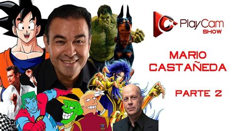 Mario Castañeda Voz De Goku Jim Carrey Bruce Willis Y Más Parte 2