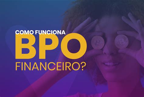 COMO FUNCIONA O BPO FINANCEIRO WellsCo