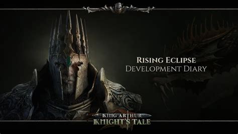 King Arthur Knight S Tale Rising Eclipse Development Diary Youtube