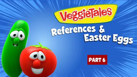 Veggietales References And Easter Eggs Part 6 The Veggietales Show Youtube