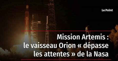 Vid O Mission Artemis Le Vaisseau Orion D Passe Les Attentes De