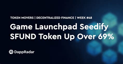 Game Launchpad Seedify Sfund Token Up Over