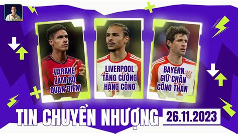 TIN CHUYỂN NHƯỢNG 26 11 VARANE MUỐN Ở LẠI MAN UNITED LIVERPOOL NHẮM