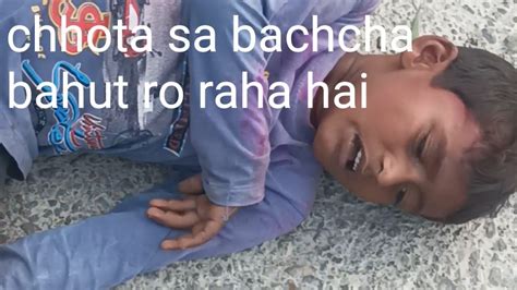 Chhoti Bachchi Dar Rahi Hai Ak Bachcha Ro Raha Hai Youtube