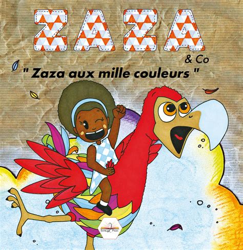 Zaza Aux Mille Couleurs En Savoir Entre Deux Pages