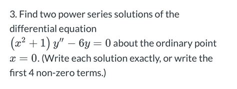 Solved Find Two Power Series Solutions Of The Chegg