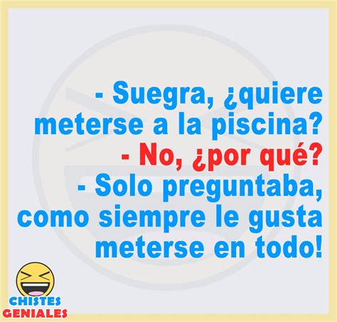 Chistes Geniales On Twitter Suegra ¿quiere Meterse A La Piscina