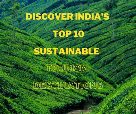 Discover Top Sustainable Tourism Destinations In India Eco Breathing