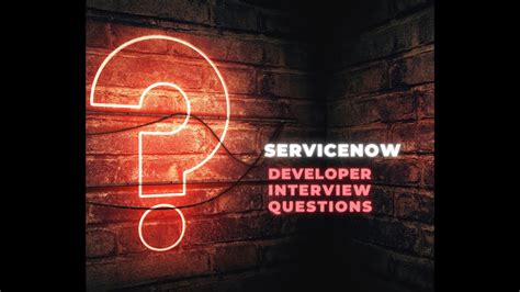 Servicenow Developer Job Interview Questions Youtube