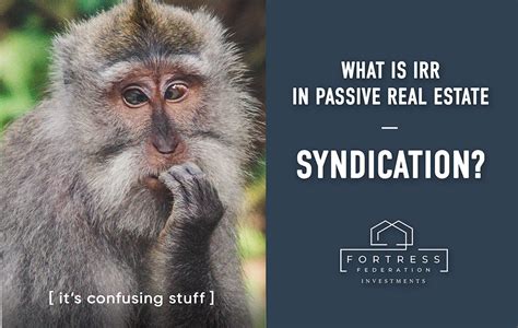 What Is IRR In Passive Real Estate Syndication