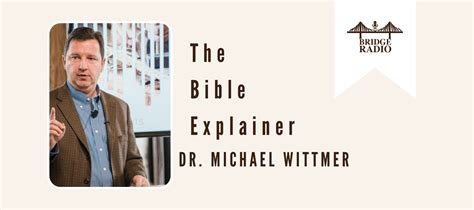 Dr Michael Wittmer The Bible Explainer Bridge Ministries