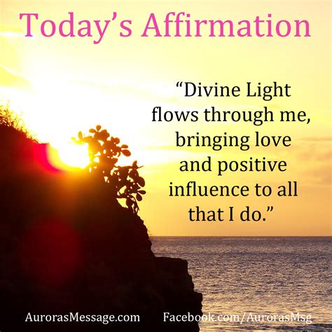 Divine Light Flows Through Me Bringing Love And Positive Influence To