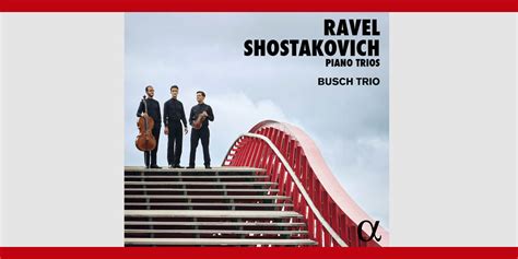 El Tr O Busch Enfrenta A Ravel Y Shostakovich Scherzo