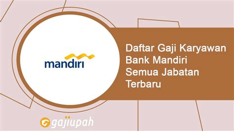 Gaji Pegawai Bank Mandiri Semua Jabatan Terbaru Mei