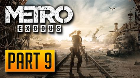 Metro Exodus 100 Walkthrough Part 9 Caspian Youtube