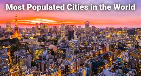 Top 10 Most Populated Cities In The World In 2025