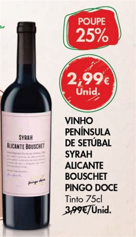 Promoção Vinho Península de Setúbal Syrah Alicante Bouschet Pingo Doce