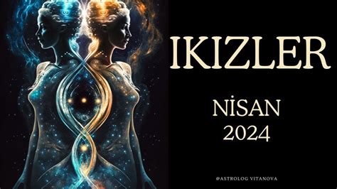 İkİzler Nİsan 2024 Zaferin Eşiğinde Astrolog Vitanova Youtube