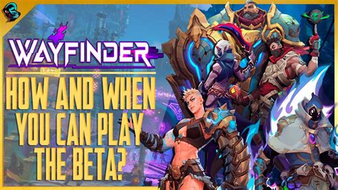 Wayfinder How And When To Play The Beta How To Get Have Access To