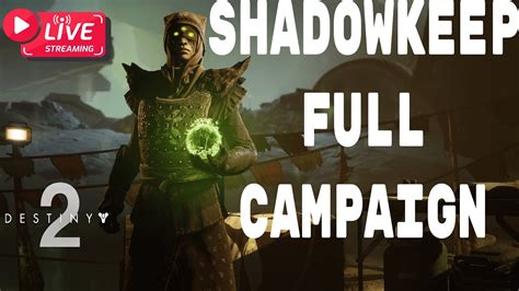 Destiny 2 Live Gameplay Shadowkeep Campaign Gameplay Walkthrough Full Mission Youtube